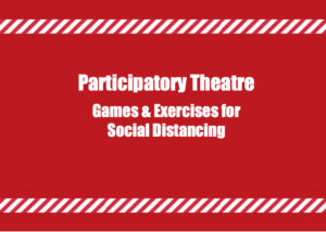 Participatory Theatre: Games and Exercises for Social Distancing